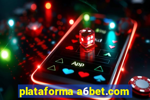 plataforma a6bet.com